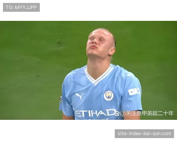 曼城进攻端效率问题 哈兰德22球但近期3场仅1球分析 曼城进攻端效率问题 哈兰德22球但近期3场仅1球分析